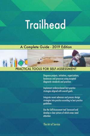 Trailhead A Complete Guide - 2019 Edition de Gerardus Blokdyk