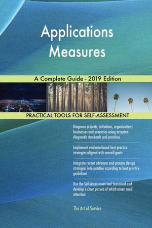 Applications Measures A Complete Guide - 2019 Edition de Gerardus Blokdyk