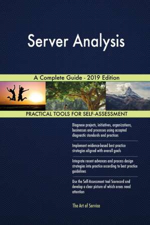 Server Analysis A Complete Guide - 2019 Edition de Gerardus Blokdyk