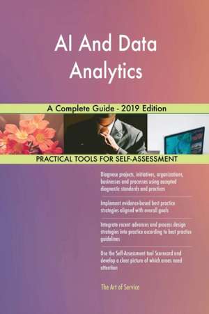 AI And Data Analytics A Complete Guide - 2019 Edition de Gerardus Blokdyk