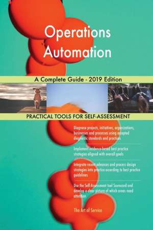 Operations Automation A Complete Guide - 2019 Edition de Gerardus Blokdyk