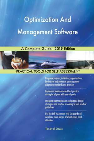 Optimization And Management Software A Complete Guide - 2019 Edition de Gerardus Blokdyk