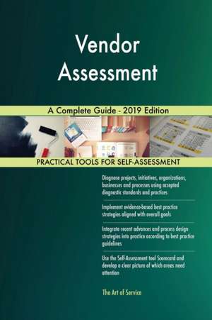 Vendor Assessment A Complete Guide - 2019 Edition de Gerardus Blokdyk