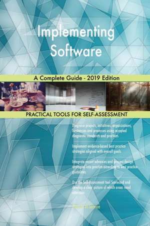 Implementing Software A Complete Guide - 2019 Edition de Gerardus Blokdyk