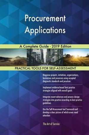 Procurement Applications A Complete Guide - 2019 Edition de Gerardus Blokdyk