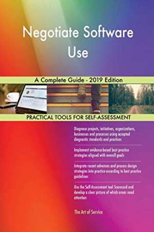 Negotiate Software Use A Complete Guide - 2019 Edition de Gerardus Blokdyk