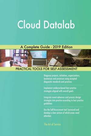Cloud Datalab A Complete Guide - 2019 Edition de Gerardus Blokdyk