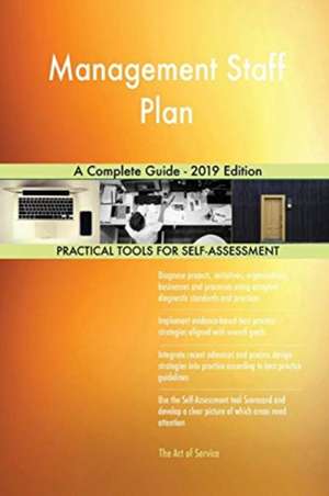 Management Staff Plan A Complete Guide - 2019 Edition de Gerardus Blokdyk