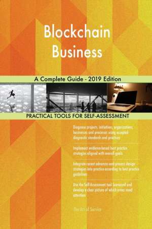 Blockchain Business A Complete Guide - 2019 Edition de Gerardus Blokdyk