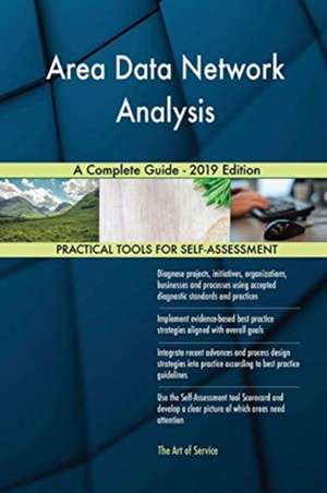 Area Data Network Analysis A Complete Guide - 2019 Edition de Gerardus Blokdyk