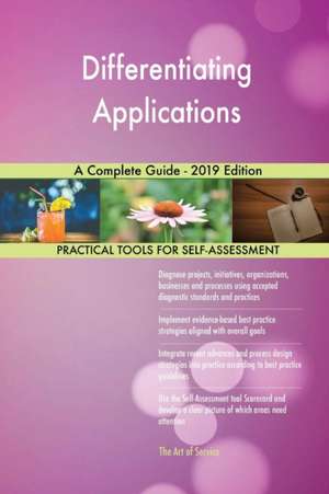 Differentiating Applications A Complete Guide - 2019 Edition de Gerardus Blokdyk