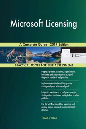 Microsoft Licensing A Complete Guide - 2019 Edition de Gerardus Blokdyk