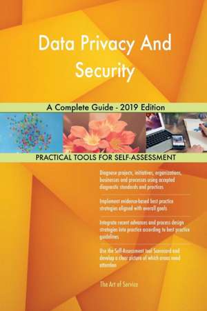 Data Privacy And Security A Complete Guide - 2019 Edition de Gerardus Blokdyk