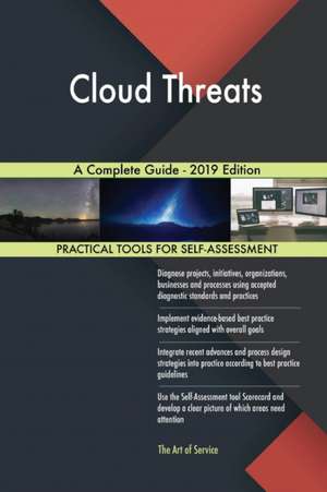 Cloud Threats A Complete Guide - 2019 Edition de Gerardus Blokdyk