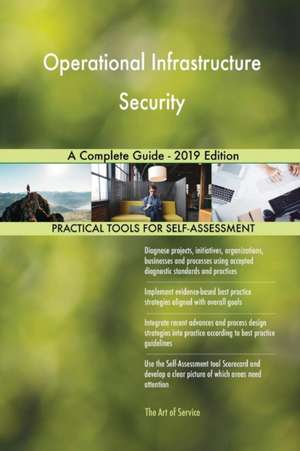 Operational Infrastructure Security A Complete Guide - 2019 Edition de Gerardus Blokdyk
