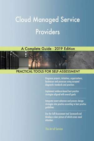 Cloud Managed Service Providers A Complete Guide - 2019 Edition de Gerardus Blokdyk