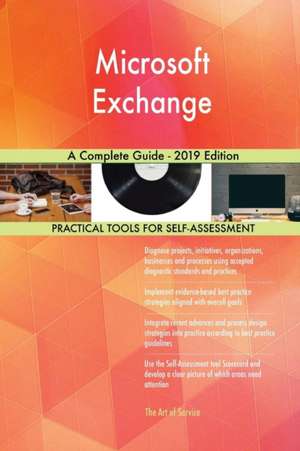 Microsoft Exchange A Complete Guide - 2019 Edition de Gerardus Blokdyk
