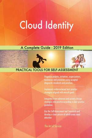 Cloud Identity A Complete Guide - 2019 Edition de Gerardus Blokdyk
