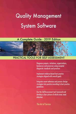 Quality Management System Software A Complete Guide - 2019 Edition de Gerardus Blokdyk