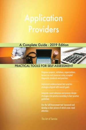 Application Providers A Complete Guide - 2019 Edition de Gerardus Blokdyk