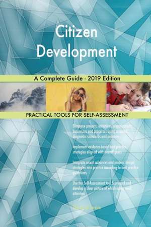 Citizen Development A Complete Guide - 2019 Edition de Gerardus Blokdyk