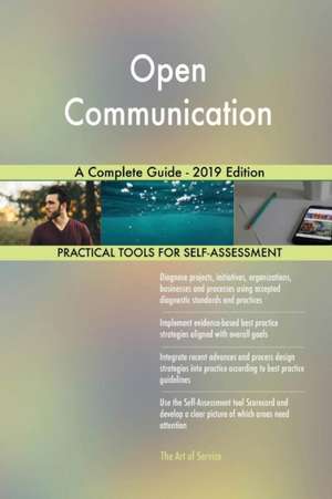 Open Communication A Complete Guide - 2019 Edition de Gerardus Blokdyk