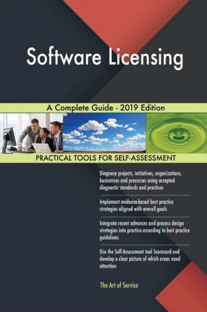Software Licensing A Complete Guide - 2019 Edition de Gerardus Blokdyk