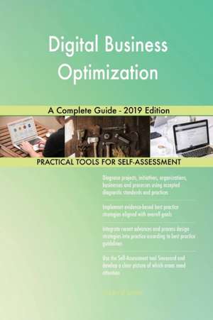 Digital Business Optimization A Complete Guide - 2019 Edition de Gerardus Blokdyk