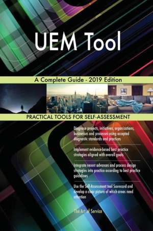UEM Tool A Complete Guide - 2019 Edition de Gerardus Blokdyk