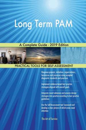 Long Term PAM A Complete Guide - 2019 Edition de Gerardus Blokdyk