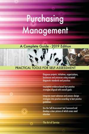 Purchasing Management A Complete Guide - 2019 Edition de Gerardus Blokdyk