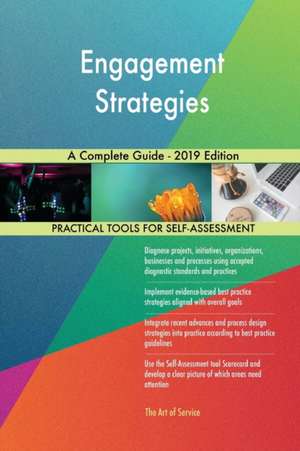 Engagement Strategies A Complete Guide - 2019 Edition de Gerardus Blokdyk