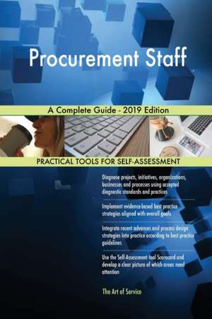 Procurement Staff A Complete Guide - 2019 Edition de Gerardus Blokdyk