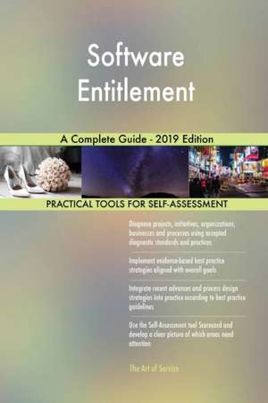 Software Entitlement A Complete Guide - 2019 Edition de Gerardus Blokdyk