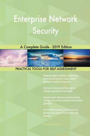 Enterprise Network Security A Complete Guide - 2019 Edition de Gerardus Blokdyk