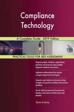 Compliance Technology A Complete Guide - 2019 Edition de Gerardus Blokdyk