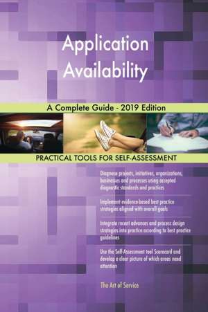 Application Availability A Complete Guide - 2019 Edition de Gerardus Blokdyk