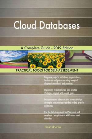 Cloud Databases A Complete Guide - 2019 Edition de Gerardus Blokdyk