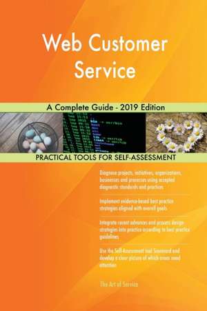 Web Customer Service A Complete Guide - 2019 Edition de Gerardus Blokdyk