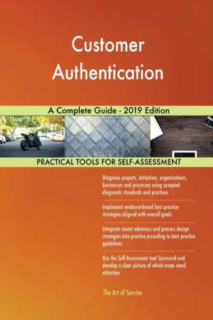 Customer Authentication A Complete Guide - 2019 Edition de Gerardus Blokdyk