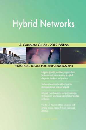 Hybrid Networks A Complete Guide - 2019 Edition de Gerardus Blokdyk