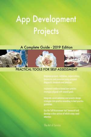 App Development Projects A Complete Guide - 2019 Edition de Gerardus Blokdyk