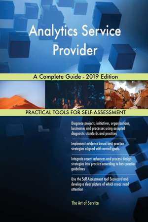 Analytics Service Provider A Complete Guide - 2019 Edition de Gerardus Blokdyk