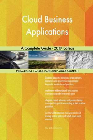 Cloud Business Applications A Complete Guide - 2019 Edition de Gerardus Blokdyk