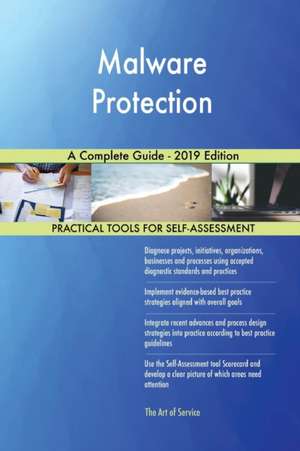 Malware Protection A Complete Guide - 2019 Edition de Gerardus Blokdyk