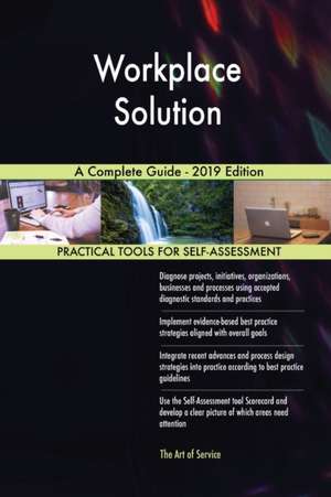 Workplace Solution A Complete Guide - 2019 Edition de Gerardus Blokdyk