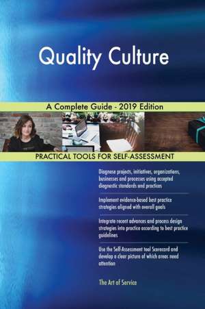 Quality Culture A Complete Guide - 2019 Edition de Gerardus Blokdyk