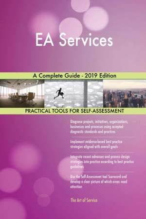 EA Services A Complete Guide - 2019 Edition de Gerardus Blokdyk