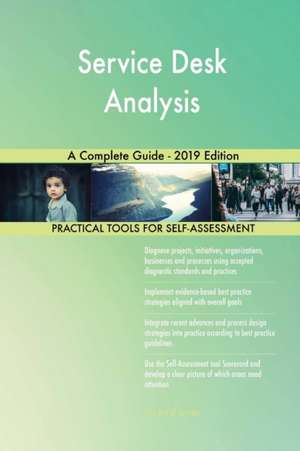 Service Desk Analysis A Complete Guide - 2019 Edition de Gerardus Blokdyk