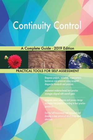 Continuity Control A Complete Guide - 2019 Edition de Gerardus Blokdyk